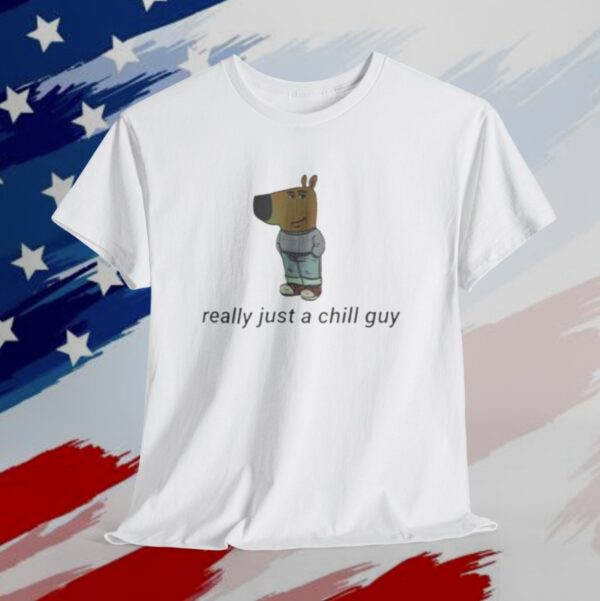 Really Just A Chill Guy T-Shirt