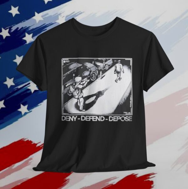 Deny Defend Depose T-Shirt