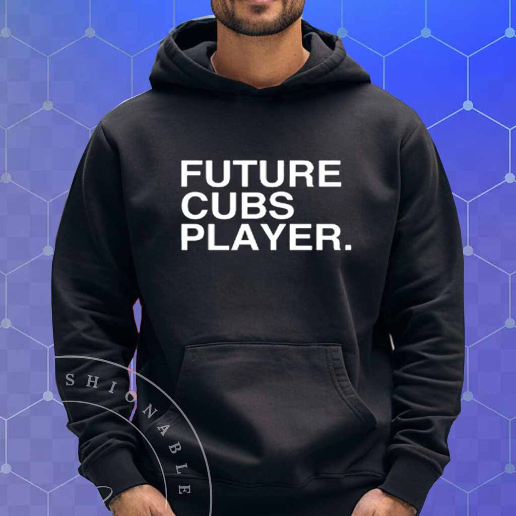 Future Cubs Player T-Shirt