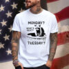 Got Funny Store Monday What's Next Tuesday Shirt