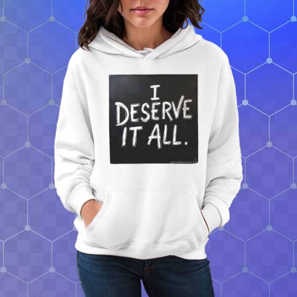 Kendrick Lamar I Deserve It All T-Shirt