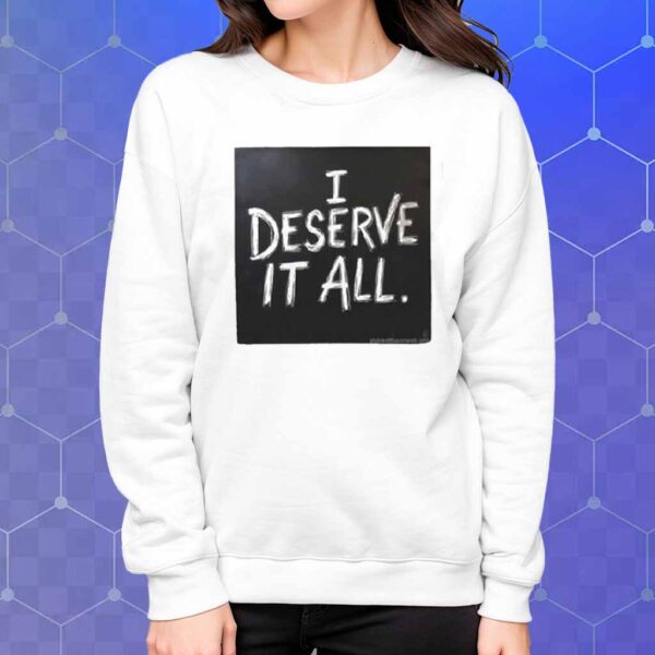 Kendrick Lamar I Deserve It All T-Shirt
