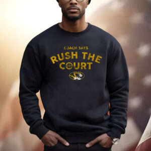 Mizzou Basketball Coach Says Rush The Court Shirt