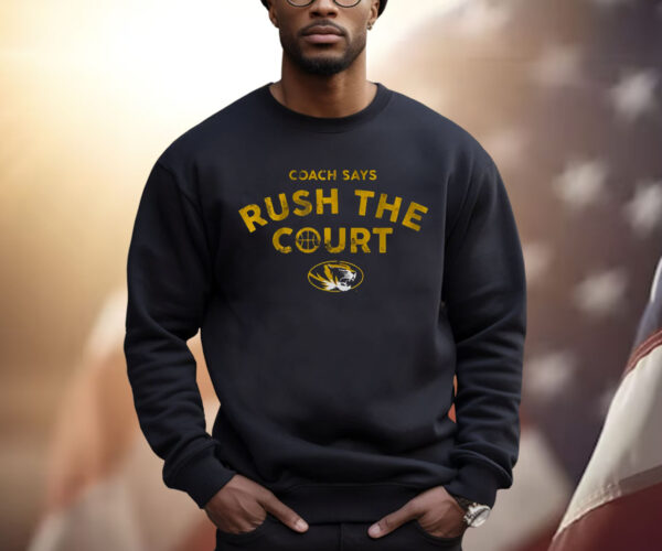 Mizzou Basketball Coach Says Rush The Court Shirt