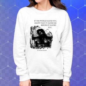 Seventh Heaven If The World Hates You T-Shirt