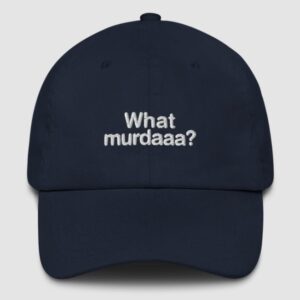 What Murdaaa? Hat