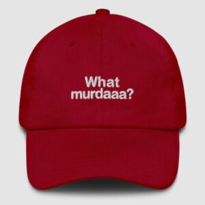 What Murdaaa? Hat