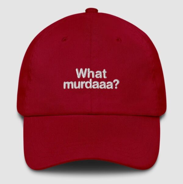 What Murdaaa? Hat