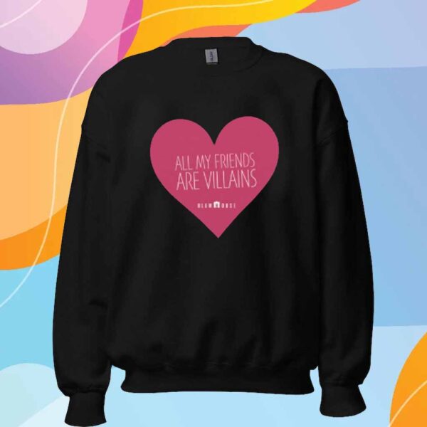 All My Friends Are Villains Valentine's T-Shirt