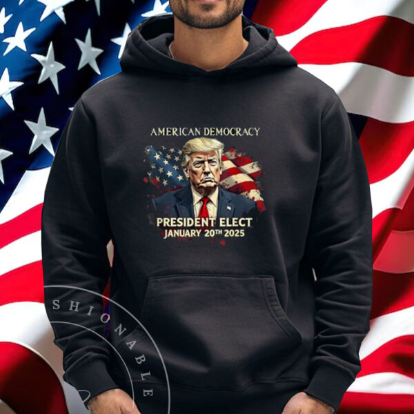 American Democracy President Elect Vote Donald Trump Design Shirt