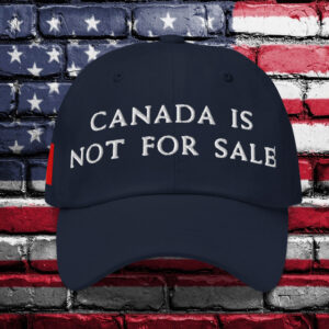 Canada Is Not For Sale Cap