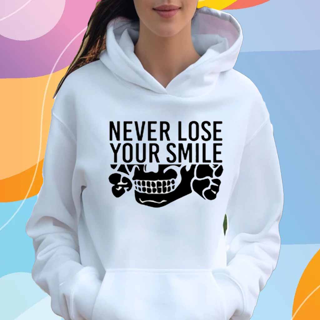 Handsome Trash Wearing Never Lose Your Smile T-Shirt