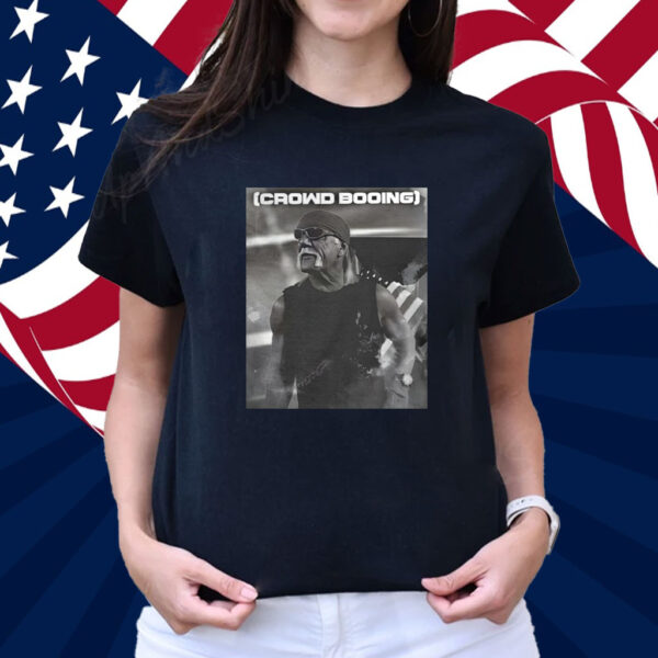 Hulk Hogan Crowd Booing Shirt