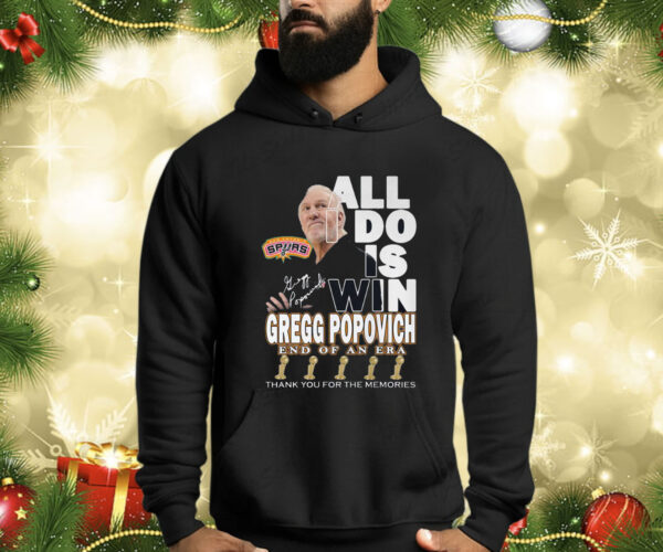 All I Do Is Win Gregg Popovich End Of An Era Shirt