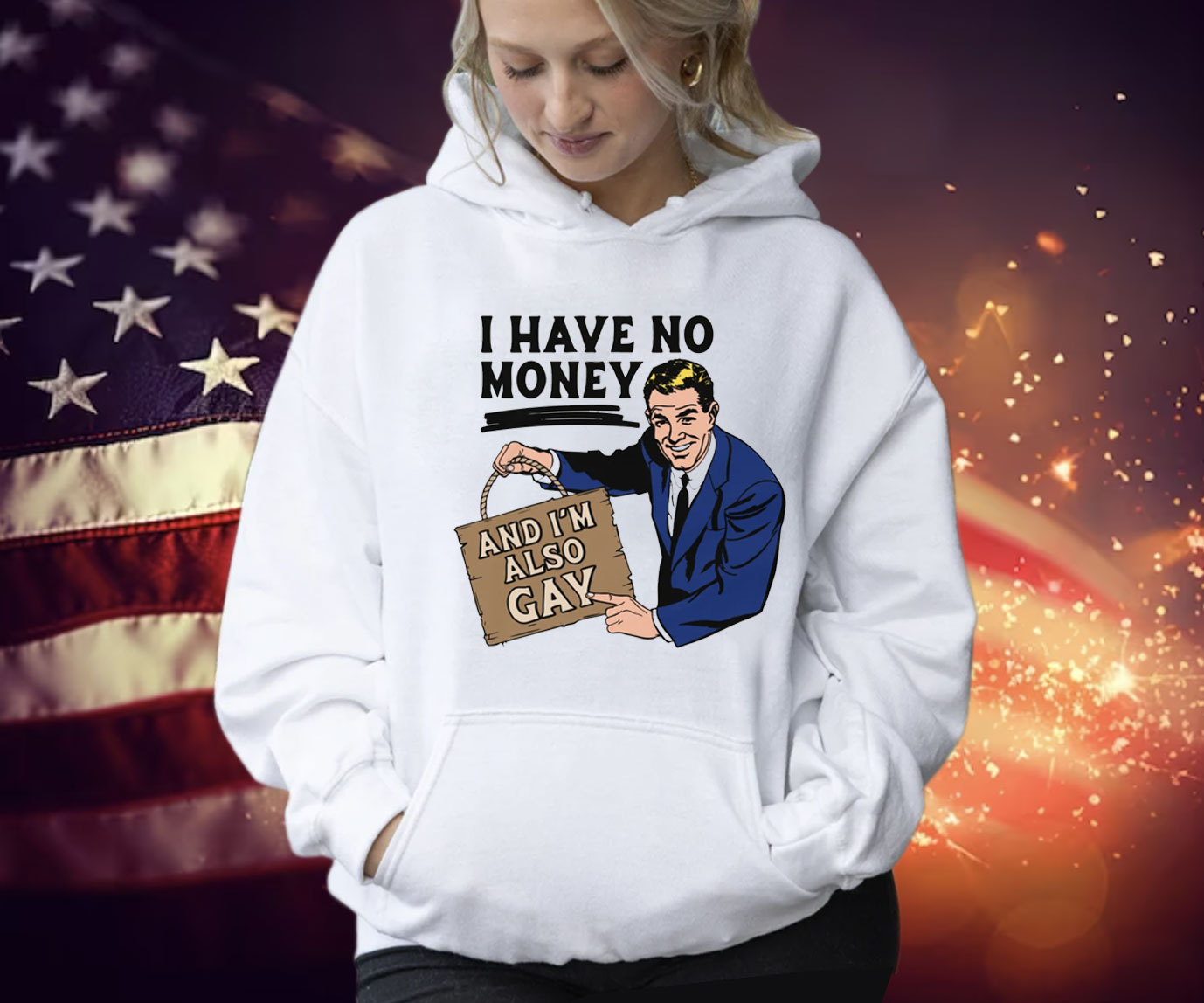 I Have No Money And I'm Also Gay Shirt