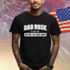Dad Rock Class Of Before You Were Born Shirt