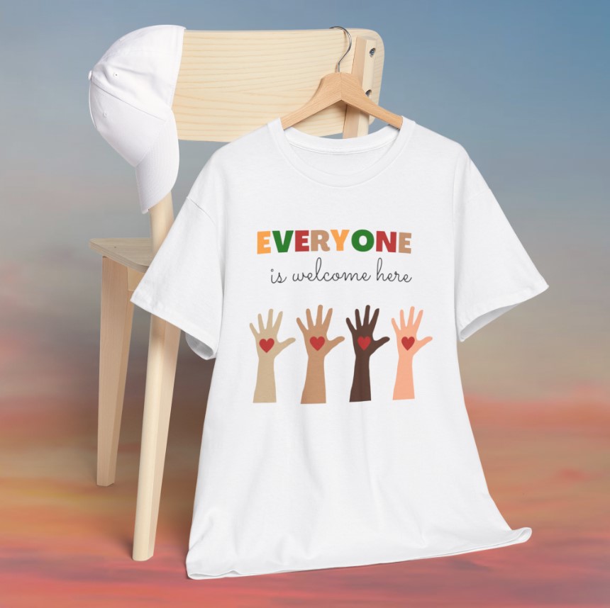 Everyone Is Welcome Here T-Shirt