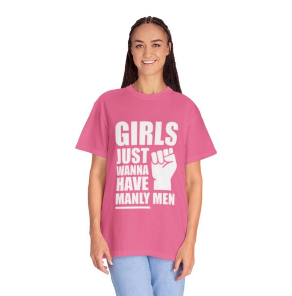 Girls Just Wanna Have Manly Men Shirt