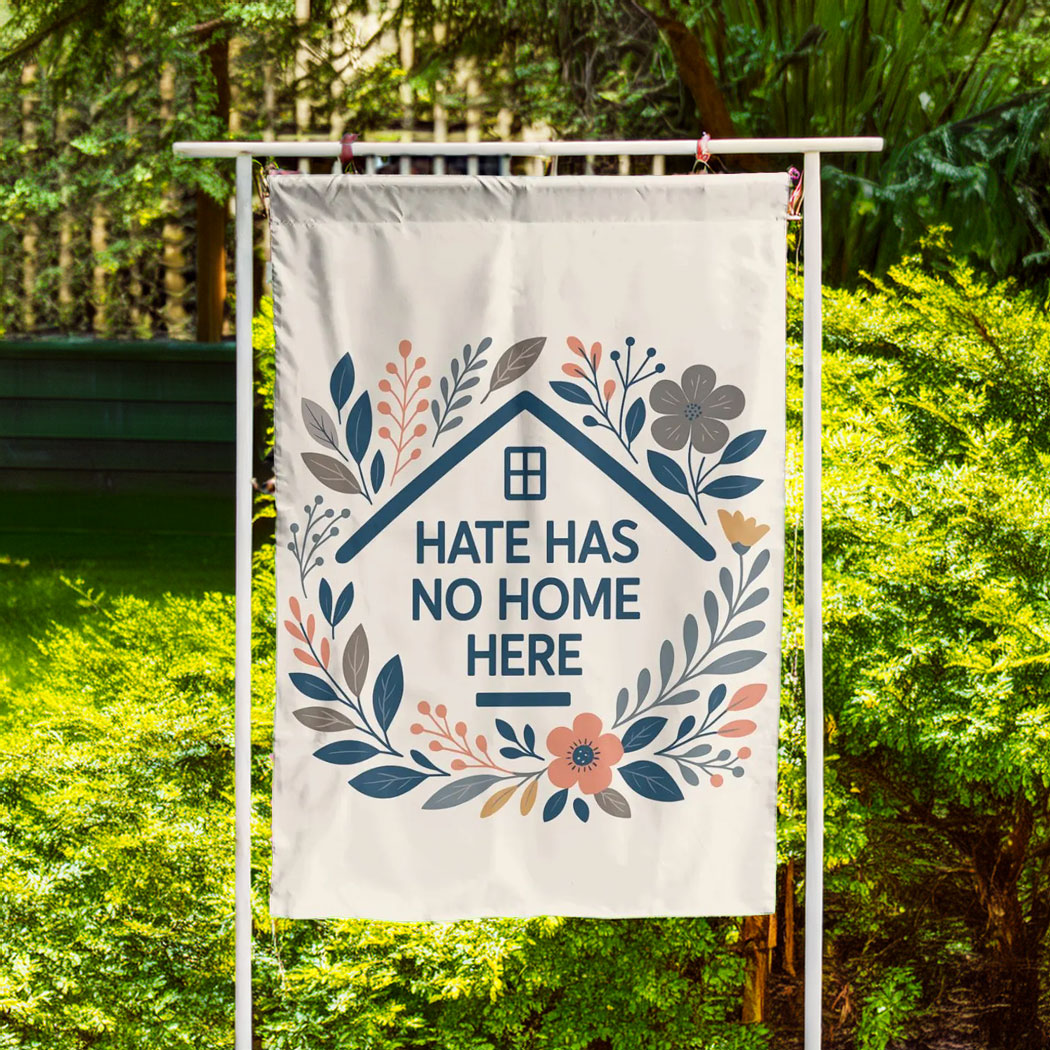 Hate Has No Home Here Spring Boho Garden Flag
